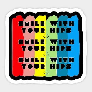 Smile with your hips Sticker